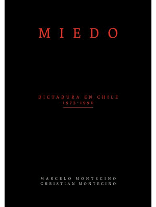 Miedo - Dictadura En Chile 1973-1990 (Segunda Edicion)