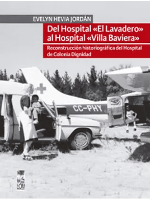 Del Hospital El Lavedero Al Hospital Villa Baviera