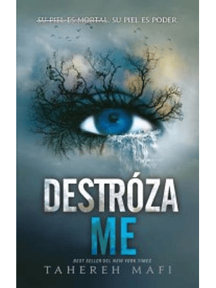 Destrozame (Shatter Me 1)