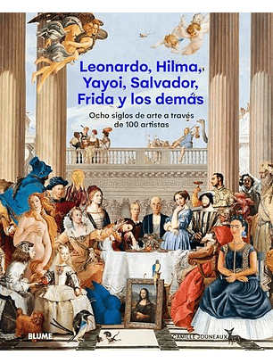 Leonardo, Hilma, Yayoi, Salvador, Frida Y Los Demas  