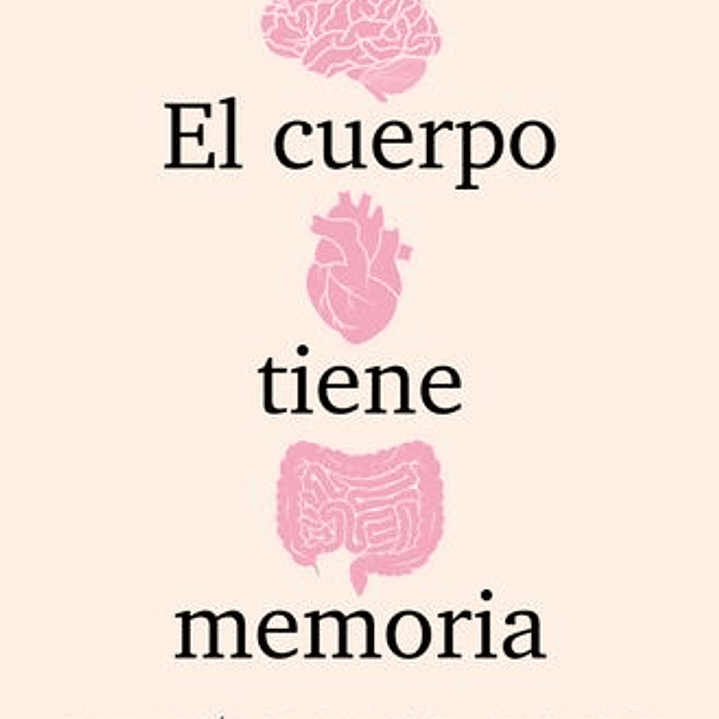 El Cuerpo Tiene Memoria 1