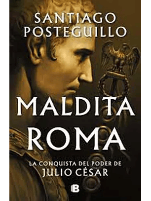 Maldita Roma 2: La Conquista Del Poder De Julio César 