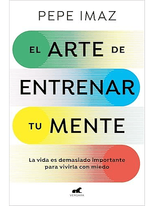 El Arte De Entrenar Tu Mente