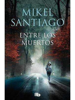 Entre Los Muertos (Trilogia De Illumbe 3)