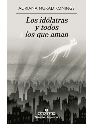 Los Idolatras Y Todos Los Que Aman 