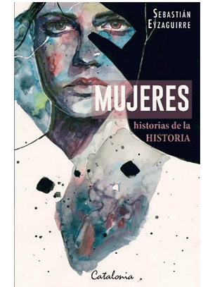 Mujeres, Historias De La Historia