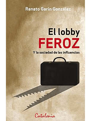 El Lobby Feroz Y La Sociedad De Las Influencias