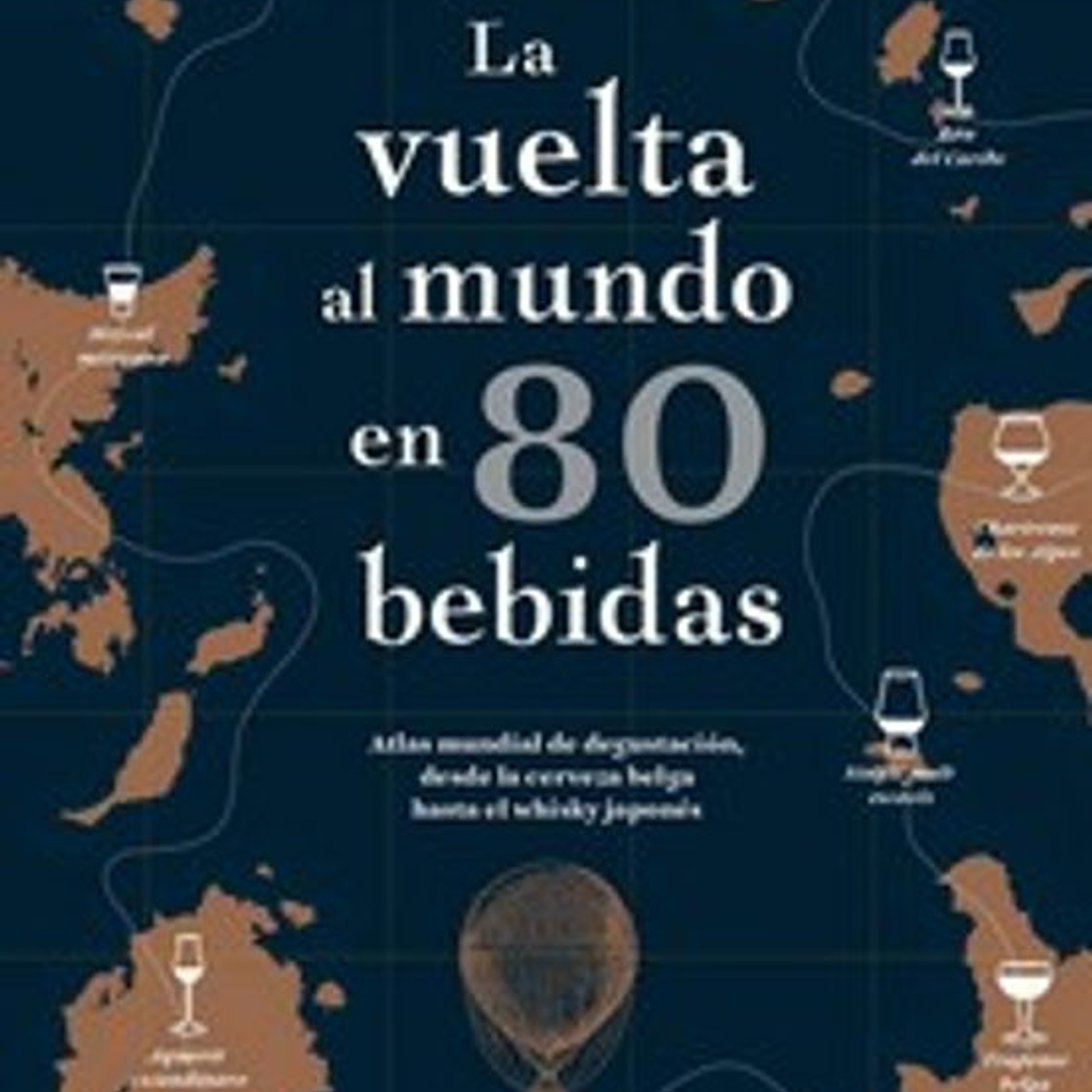 La Vuelta Al Mundo En 80 Bebidas 1