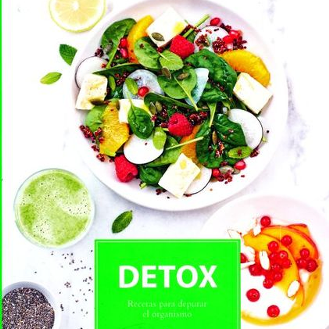 Detox: Recetas Para Depurar El Organismo 1