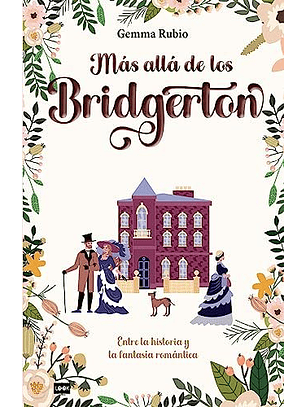 Mas Alla De Los Bridgerton: Entre La Historia Y La Fantasía Romantica