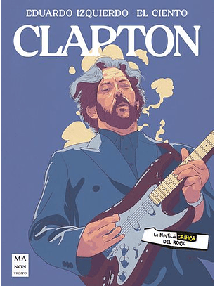 Clapton La Novela Grafica  
