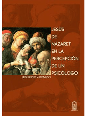 Jesus De Nazaret En La Percepcion De Un Psicologo