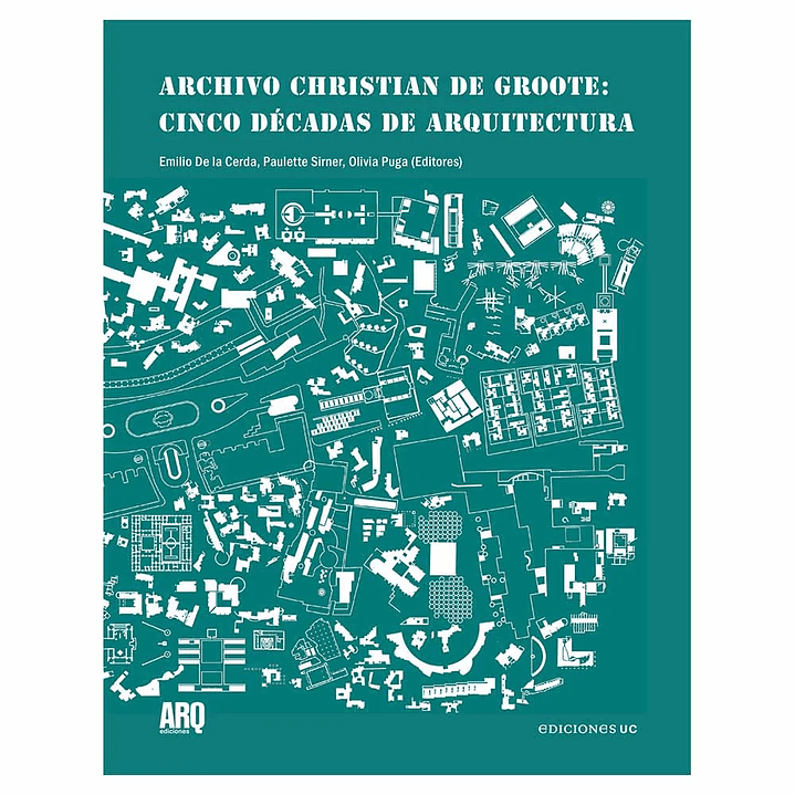 Archivo Christian De Groote Cinco Decadas De Arquitectura 1