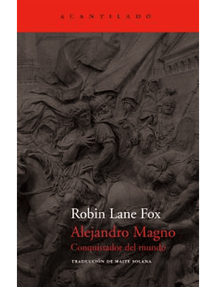 Alejandro Magno: Conquistador Del Mundo