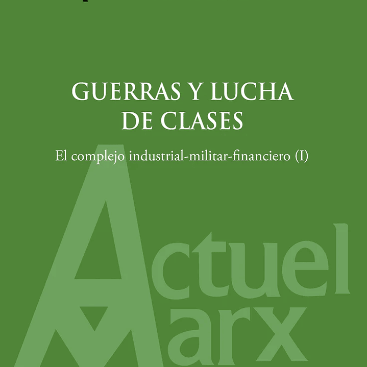 Actuel Marx N° 35: Guerras Y Lucha De Clases 1