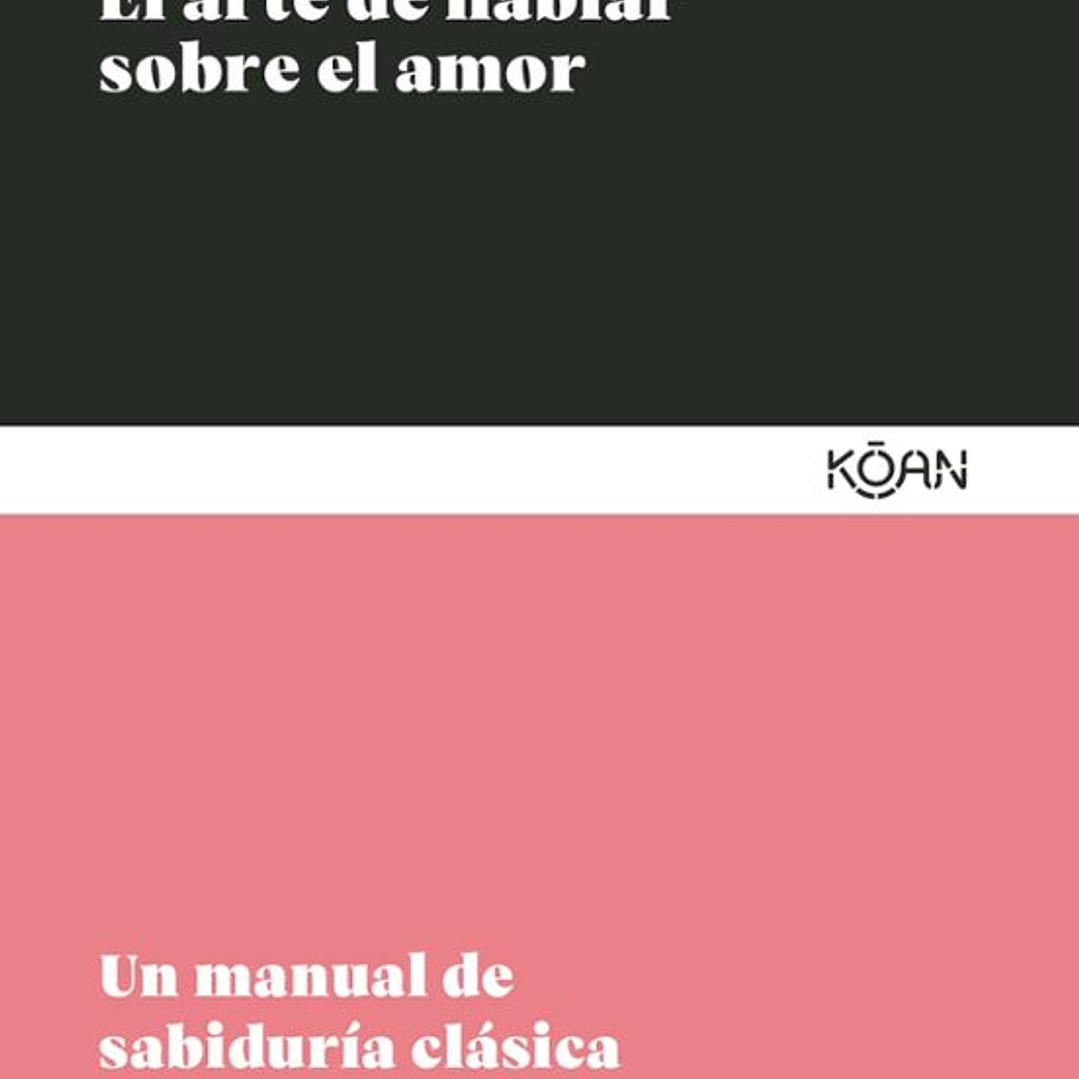 El Arte De Hablar Sobre El Amor 1