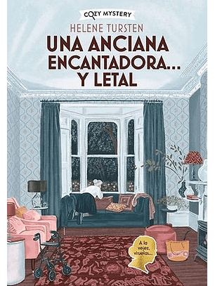 Una Anciana Encantadora Y Letal - Cozy Mystery