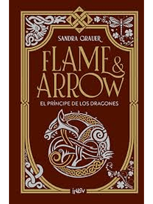 Flame And Arrow - El Principe De Los Dragones