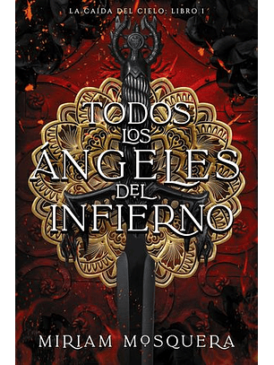 Todos Los Angeles Del Infierno (La Caida Del Cielo 1)