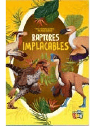 Raptores Implacables  - Mis Primeros Libros De Dinosaurios