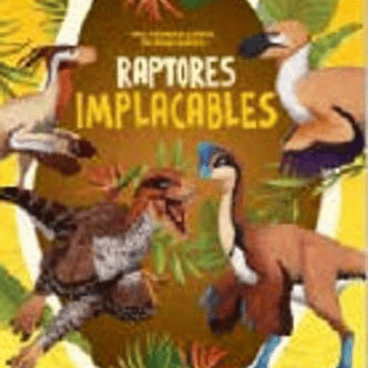 Raptores Implacables  - Mis Primeros Libros De Dinosaurios 1