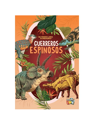 Mis Primeros Libros De Dinosaurios - Guerreros Espinosos  	