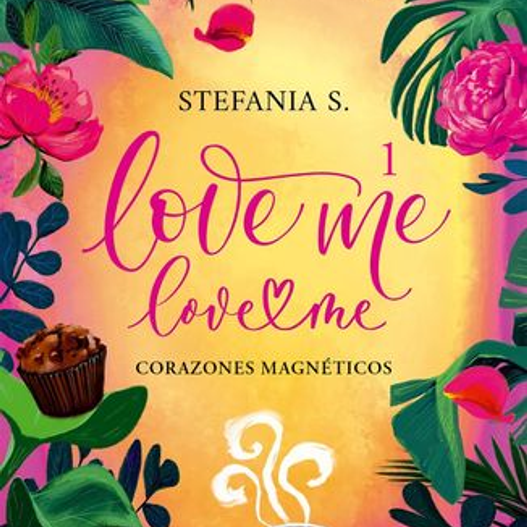 Corazones Magneticos (Love Me, Love Me 1) 1