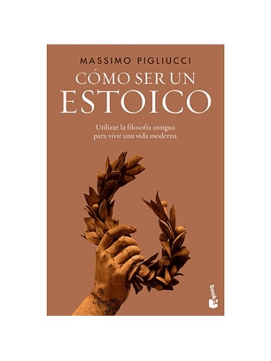 Como Ser Un Estoico