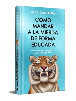 Como Mandar A La Mierda De Forma Educada (Edicion Especial Limitada)