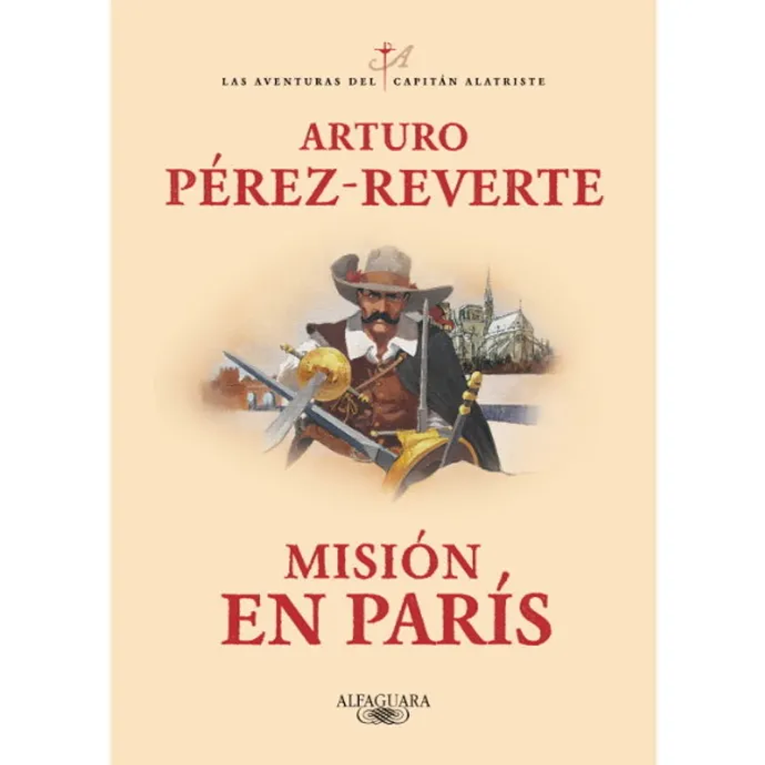 Mision En Paris (Las Aventuras Del Capitan Alatriste 8) 1