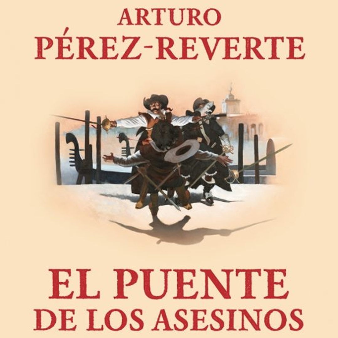 El Puente De Los Asesinos (Las Aventuras Del Capitan Alatriste 7) 1