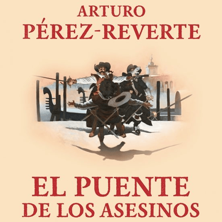 El Puente De Los Asesinos (Las Aventuras Del Capitan Alatriste 7) 1