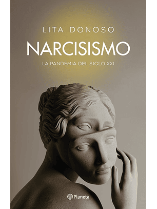 Narcicismo - La Pandemia Del Siglo Xxi