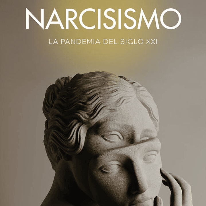 Narcicismo - La Pandemia Del Siglo Xxi 1