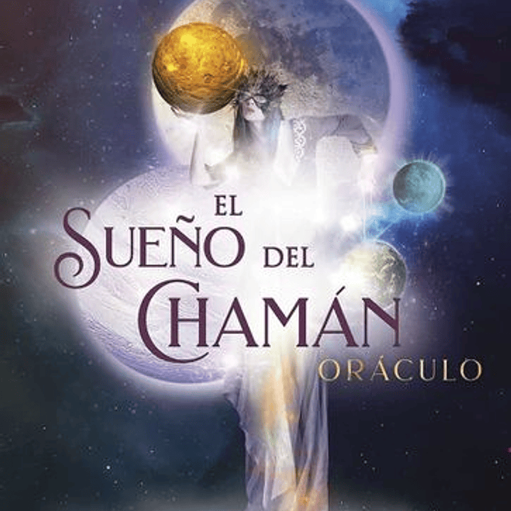 El Sueño Del Chaman, Oraculo: Libro Guia Y 64 Cartas 1