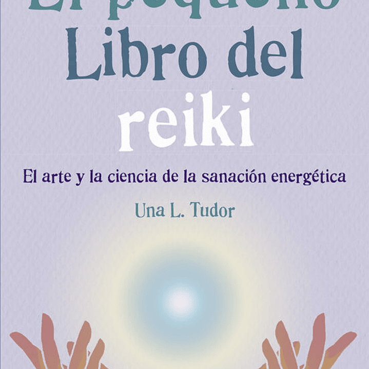 El Pequeño Libro Del Reiki 1
