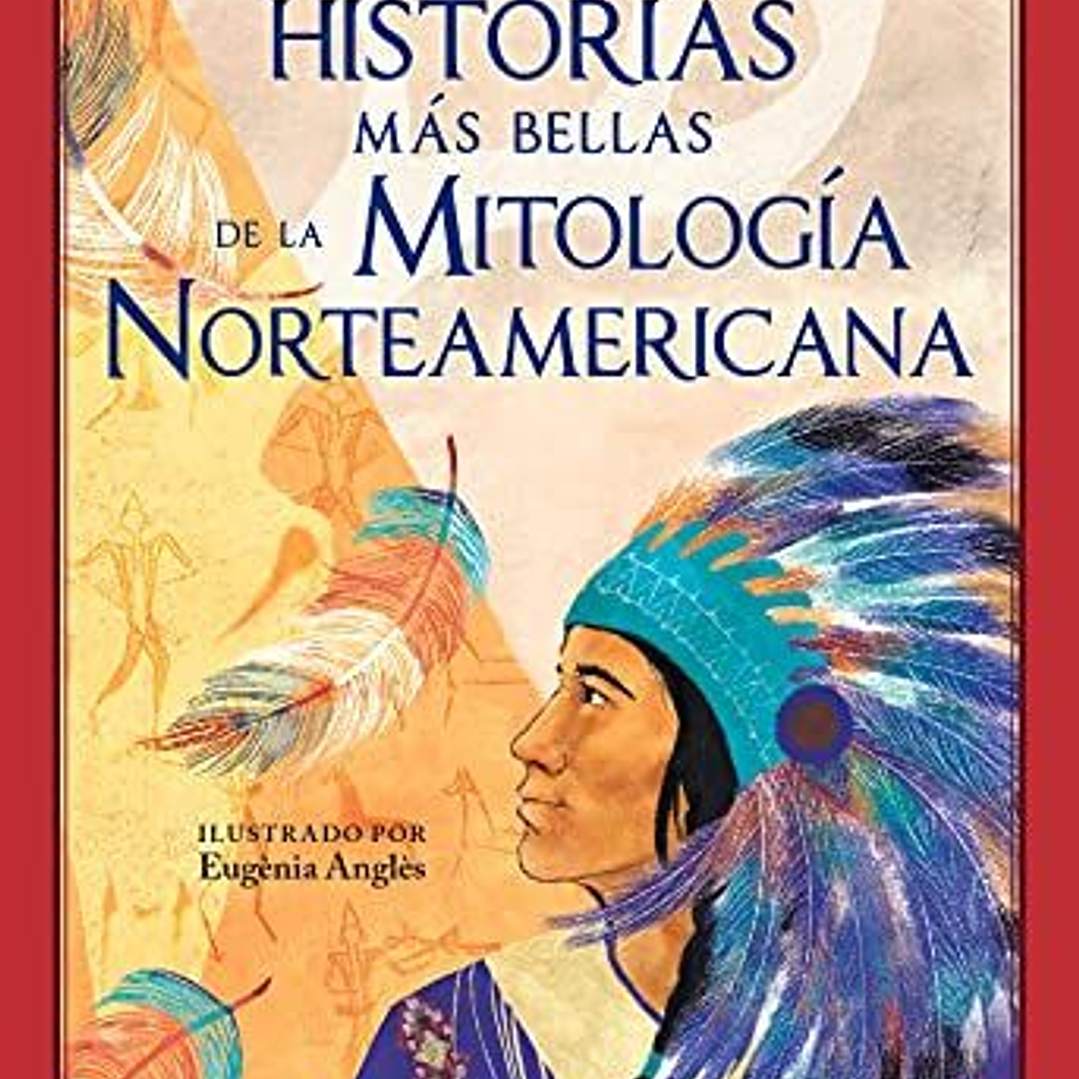Las Historias Mas Bellas De La Mitologia Norteamericana 1