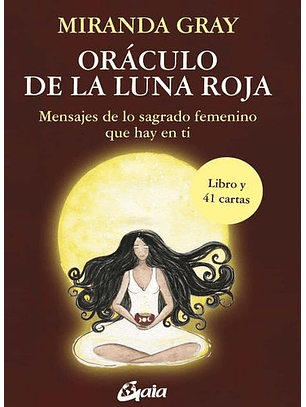 Oraculo De La Luna Roja: Mensajes De Lo Sagrado Femenino Que Hay En Ti (Taller De La Hechicera)