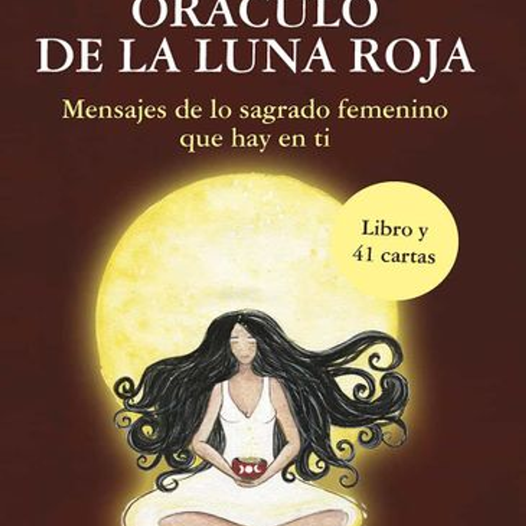Oraculo De La Luna Roja: Mensajes De Lo Sagrado Femenino Que Hay En Ti (Taller De La Hechicera) 1