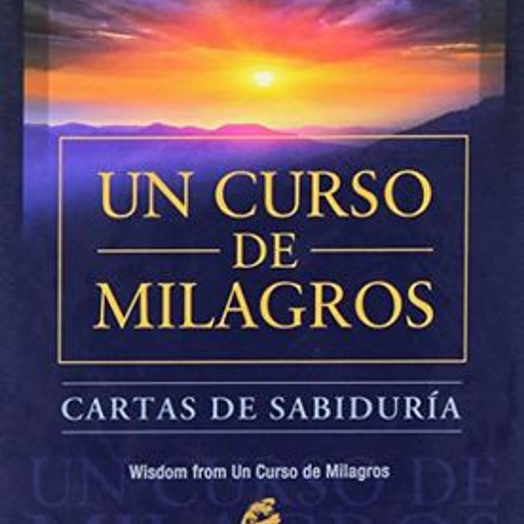 Cartas De Sabiduria. Un Curso De Milagros 1