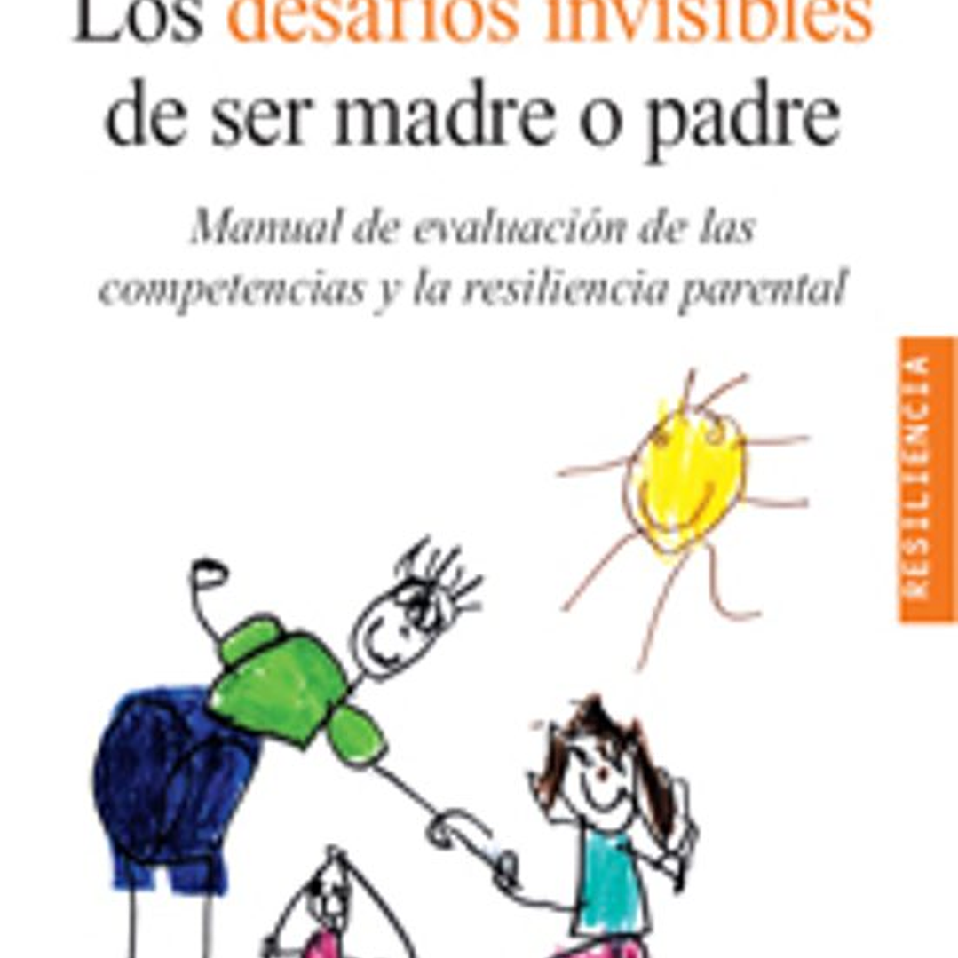 Los Desafios Invisibles De Ser Madre O Padre 1