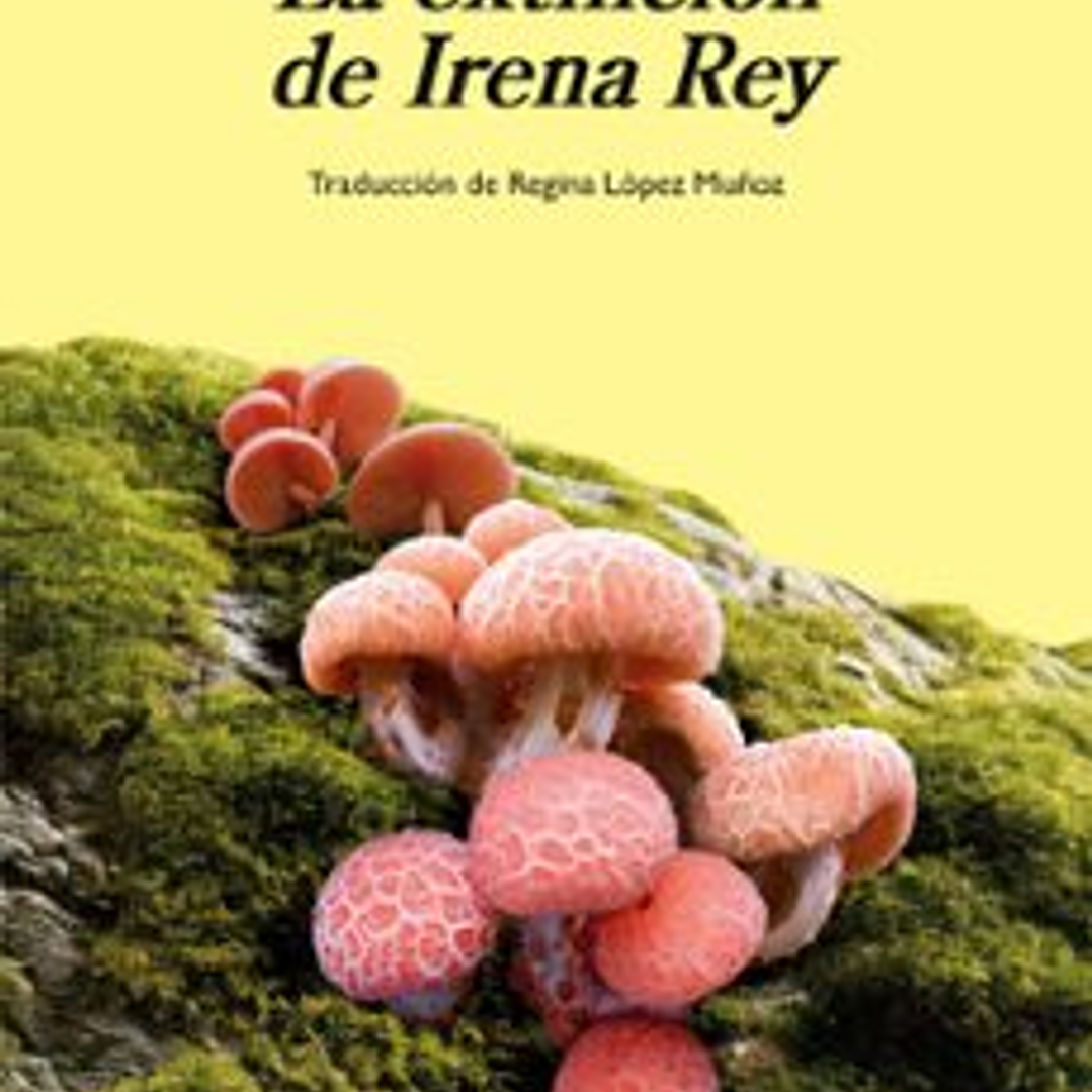 La Extincion De Irena Rey 1