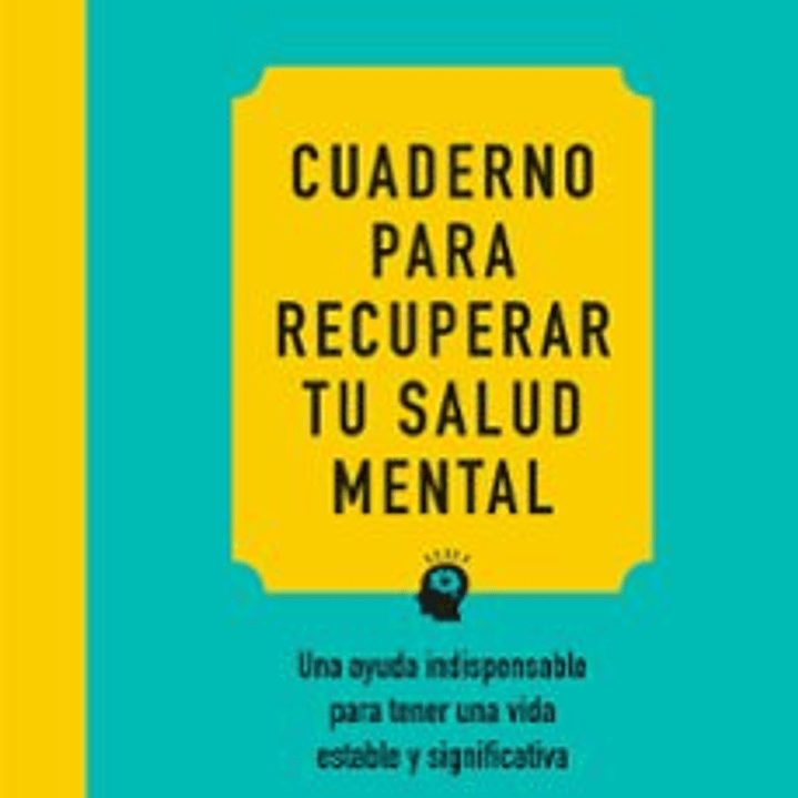 Cuaderno Para Recuperar Tu Salud Mental 1