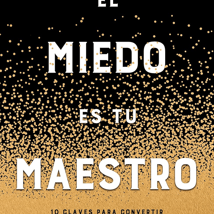 El Miedo Es Tu Maestro 1