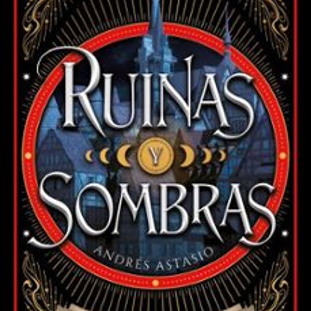 Ruinas Y Sombras 1
