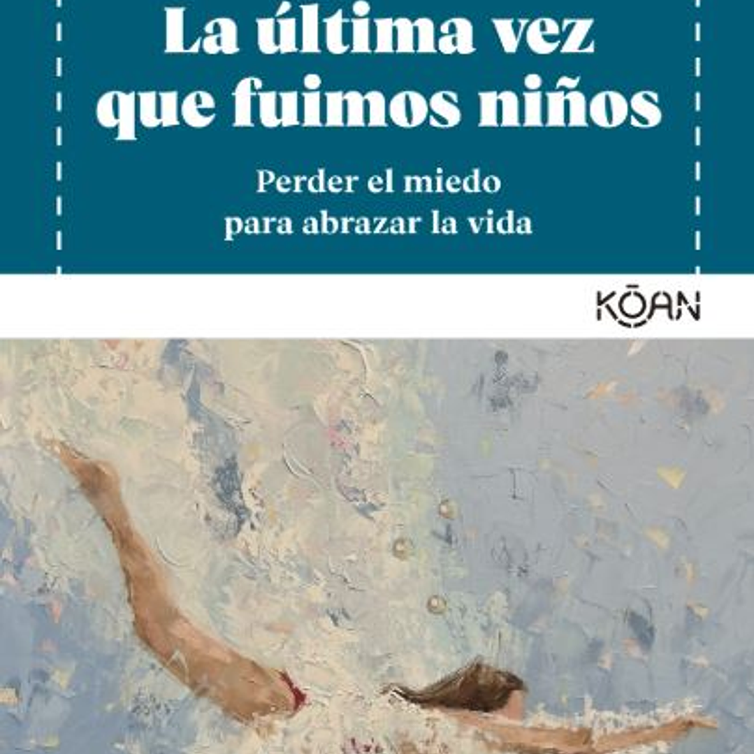  La Ultima Vez Que Fuimos Niños 1