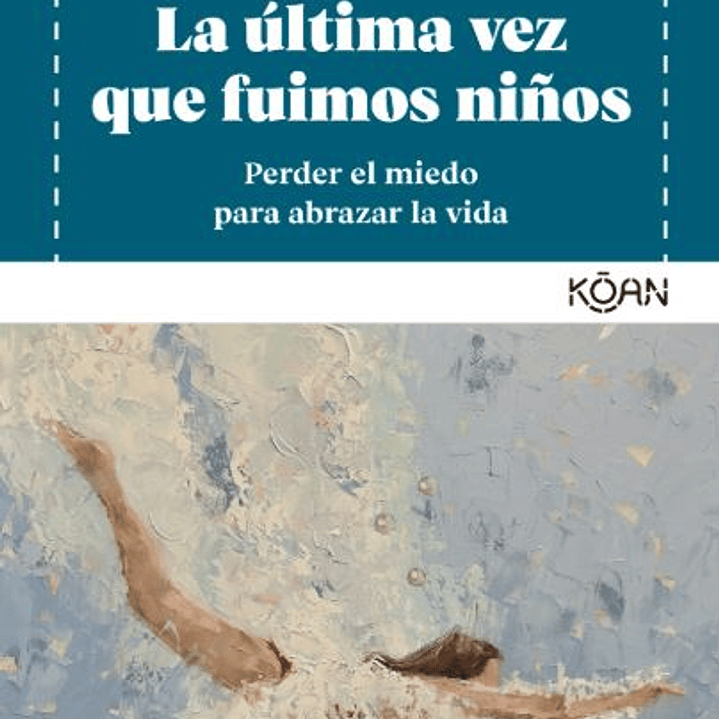  La Ultima Vez Que Fuimos Niños 1