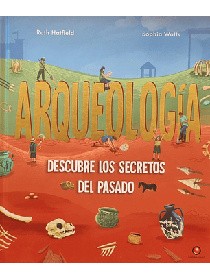 Arquelogia - Descubre Los Secretos Del Pasado