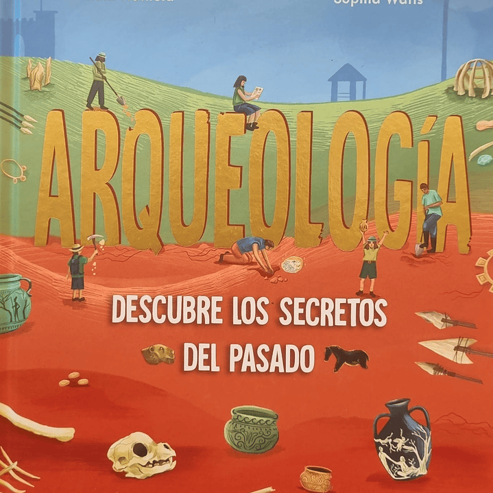 Arquelogia - Descubre Los Secretos Del Pasado 1