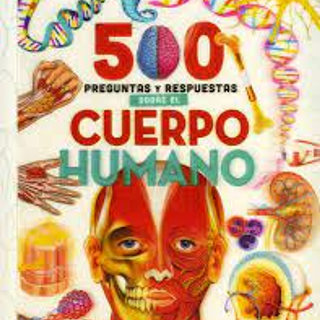 500 Preguntas Y Respuestas Sobre El Cuerpo Humano 1